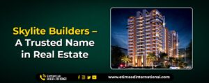 Skylite Builders – A Trusted Name in Real Estate