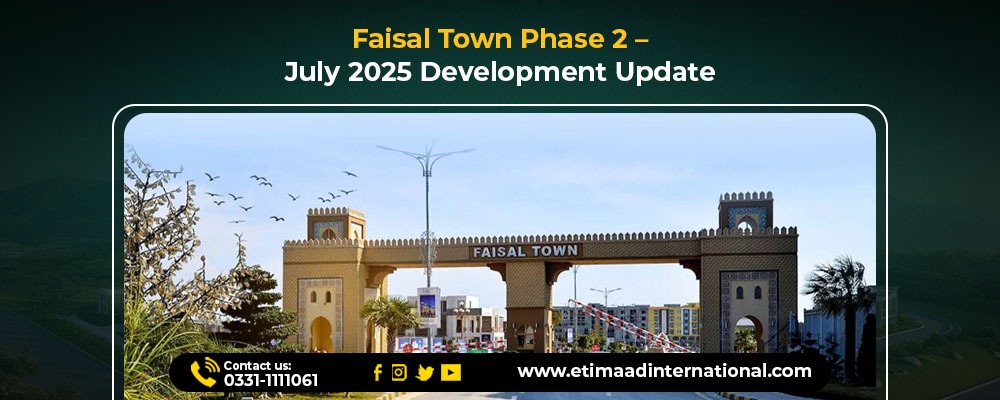 Faisal-Town-Phase-2-–-July-2025-Development-Update