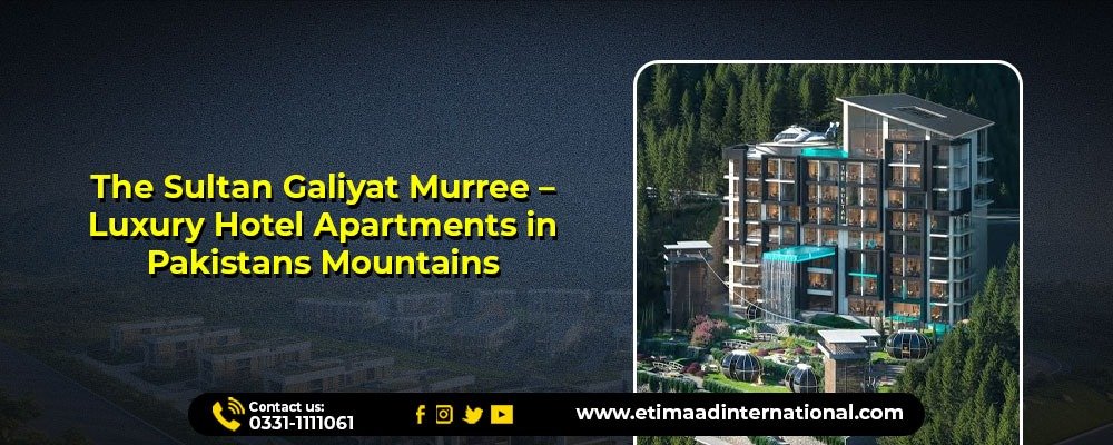 The Sultan Galiyat Murree – Luxury Hotel Apartments in Pakistans Mountains